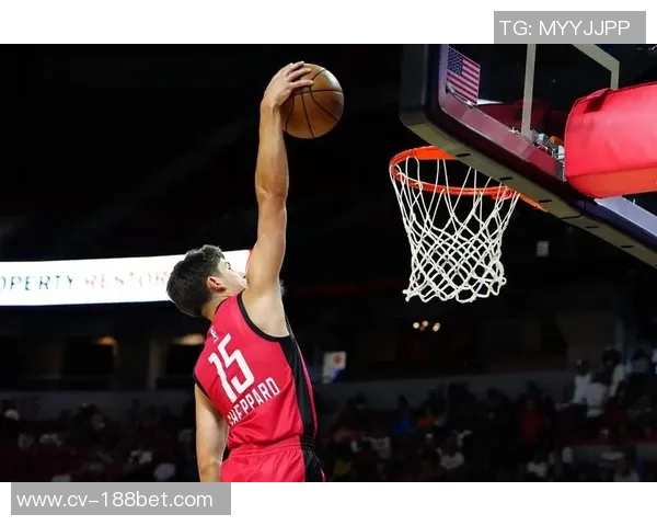 火箭助教赞谢泼德投射能力出众球商才是他真正的竞争优势